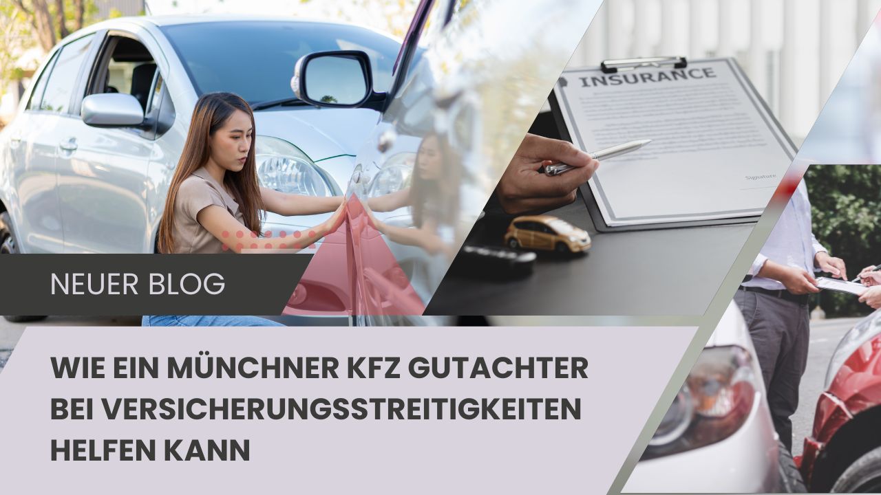Wie ein Münchner Kfz Gutachter bei Versicherungsstreitigkeiten helfen kann
