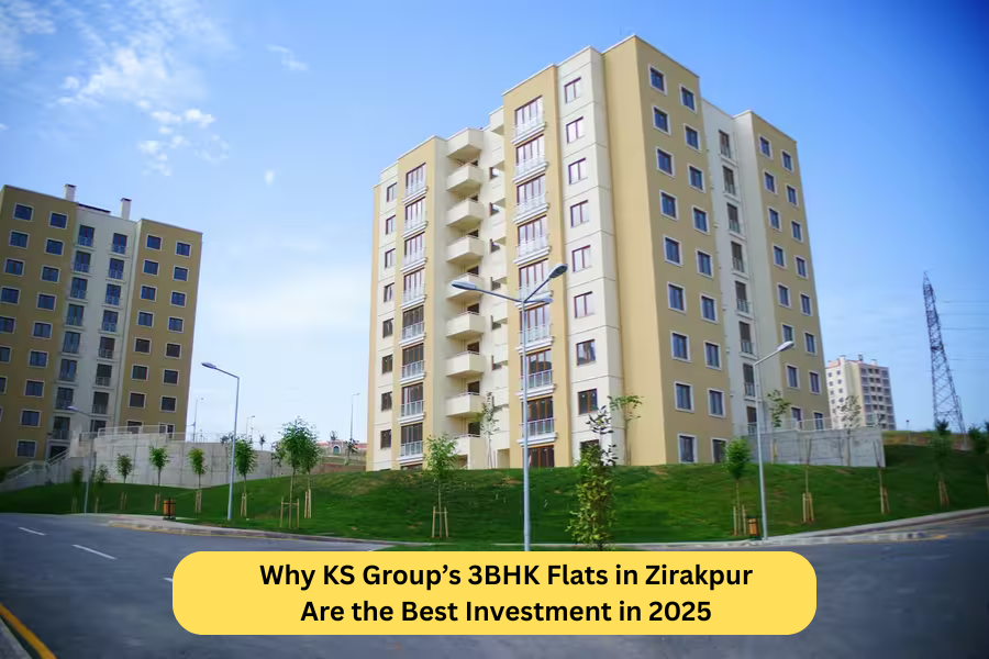 Why KS Group’s 3BHK Flats in Zirakpur Are the Best Investment in 2025