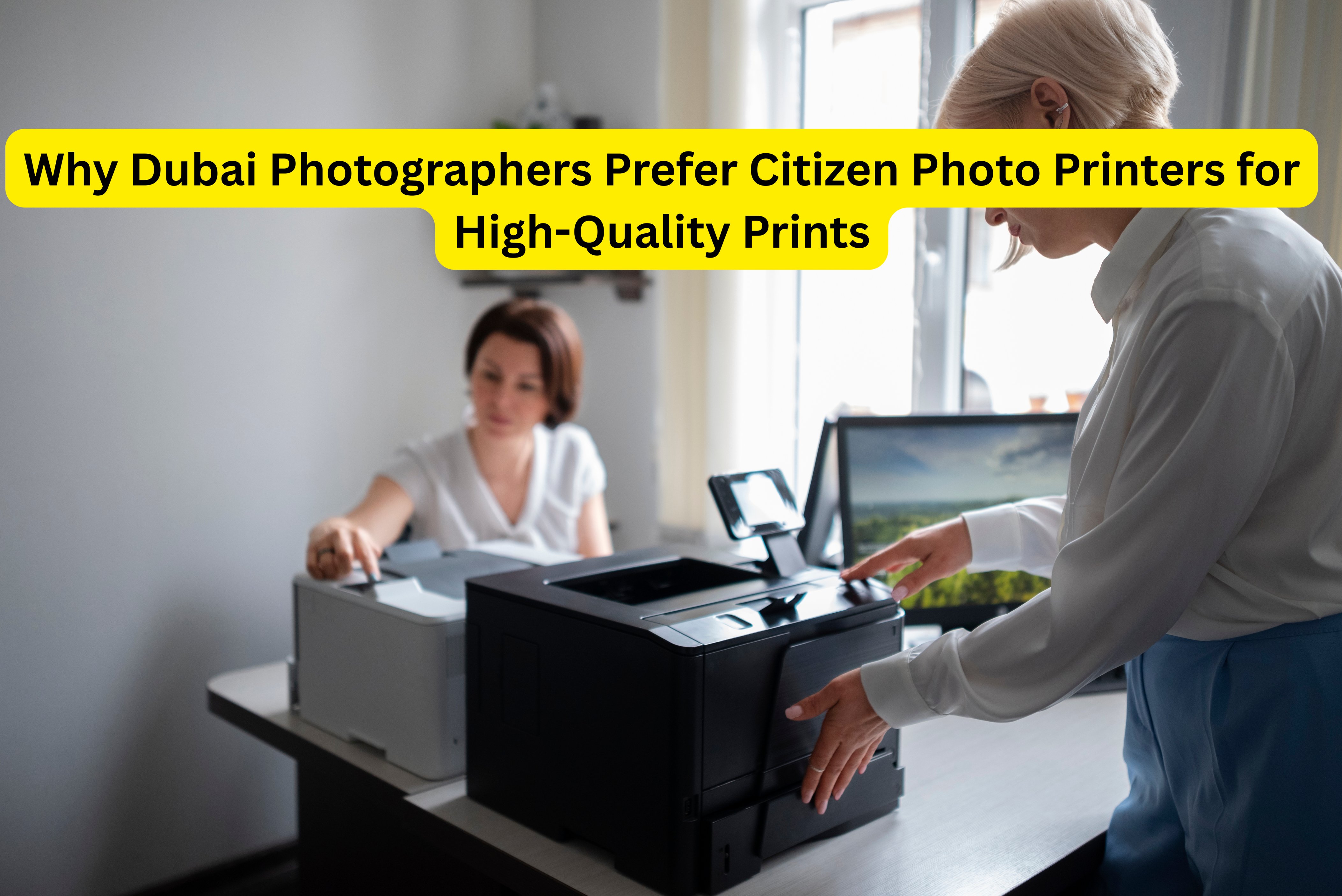 Why Dubai Photographers Prefer Citizen Photo Printers for High-Quality Prints