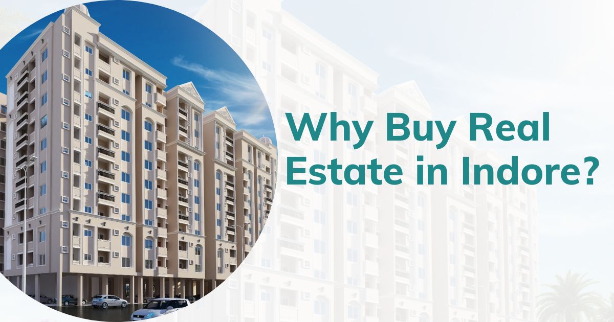 Why Buy Real Estate in Indore?