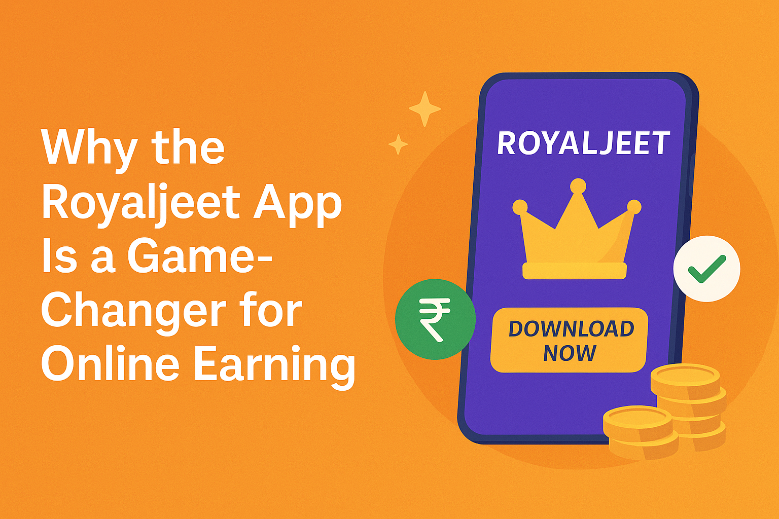 Why the Royaljeet App Is a Game-Changer for Online Earning