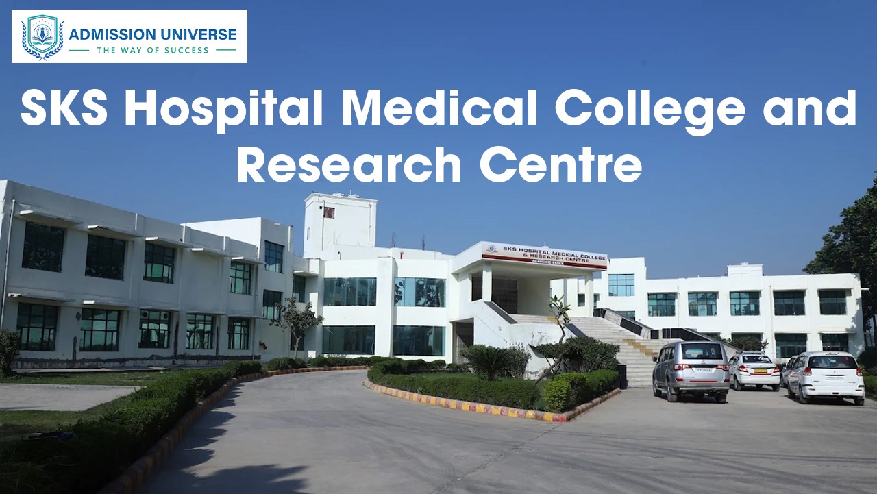 SKS Hospital Medical College and Research Centre: Building Future Doctors with Excellence