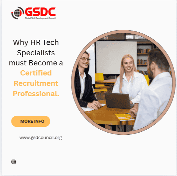 Why HR Tech Specialists must Become a Certified Recruitment Professional.
