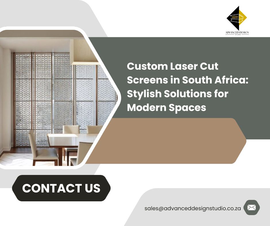 Custom Laser Cut Screens in South Africa: Stylish Solutions for Modern Spaces