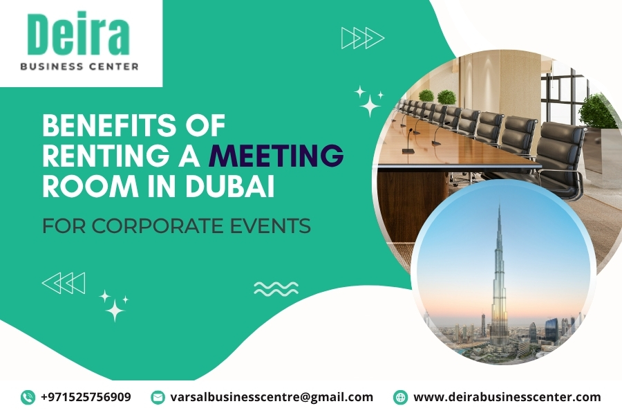 Benefits of Renting a Meeting Room in Dubai for Corporate Events