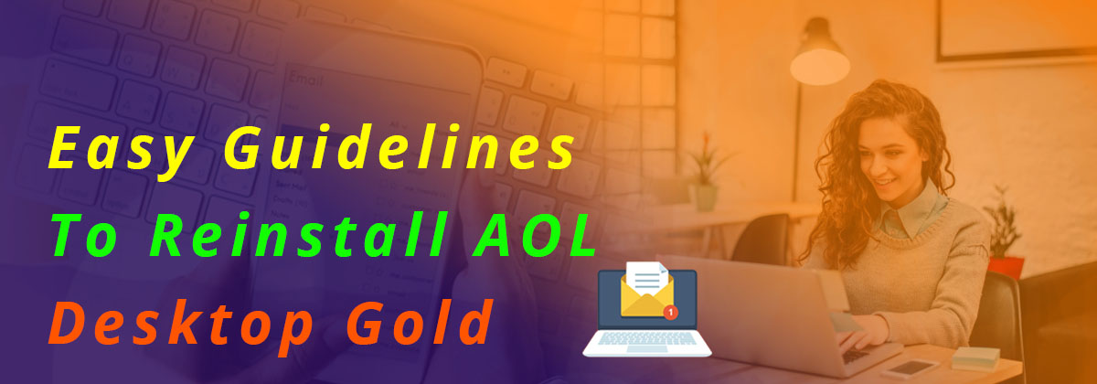 Easy Guidelines To Reinstall AOL Desktop Gold