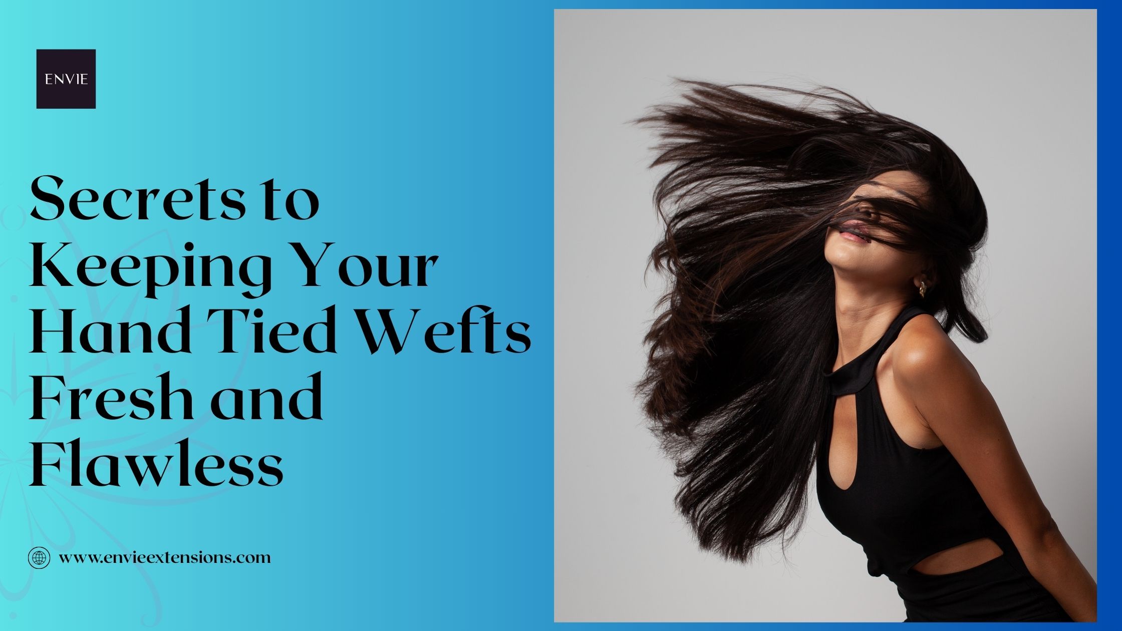 Secrets to Keeping Your Hand Tied Wefts Fresh and Flawless