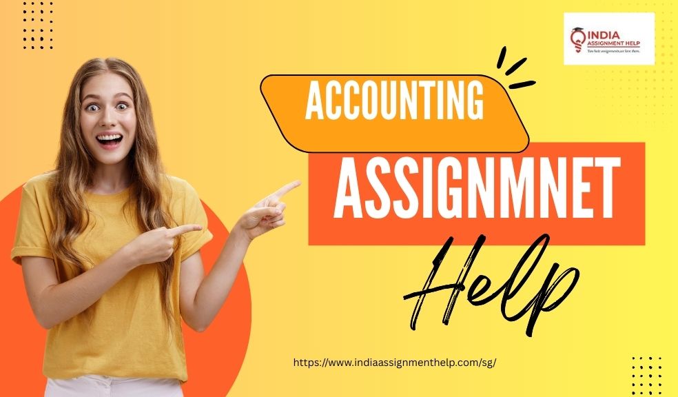 Assignment Help: Why Accounting Assignments Demand Expert Guidance