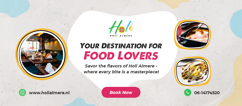 Discover Holi Indian Restaurant Almere: A Taste of India in Almere Buiten 
