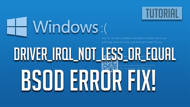 How to Fix irql_not_less_or_equal BSOD Error?