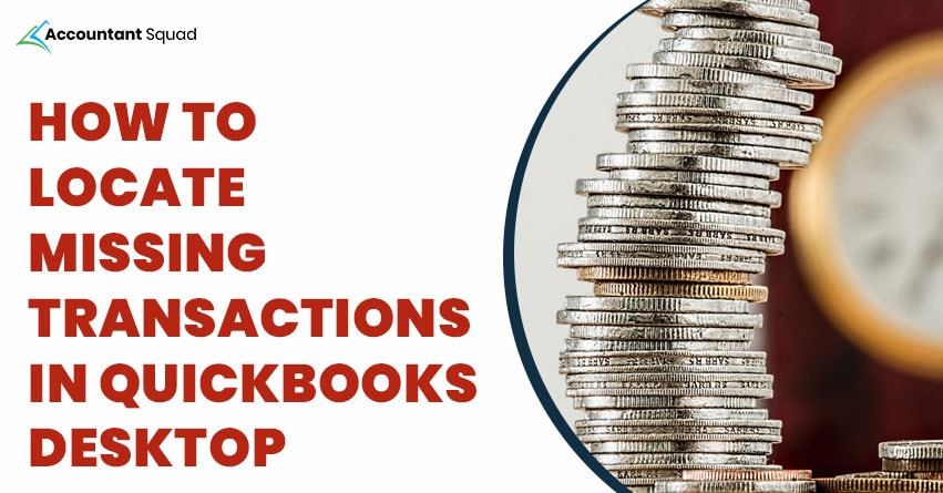 How to Locate Missing Transactions in QuickBooks Desktop