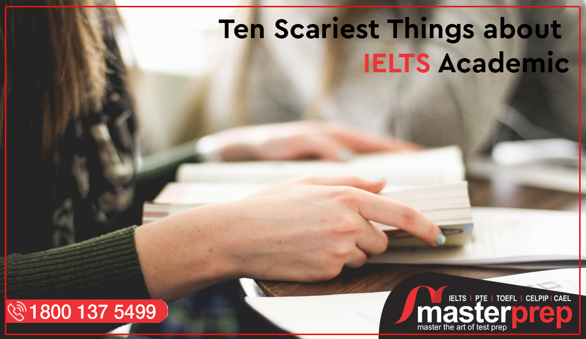 Ten Scariest Things about IELTS Academic