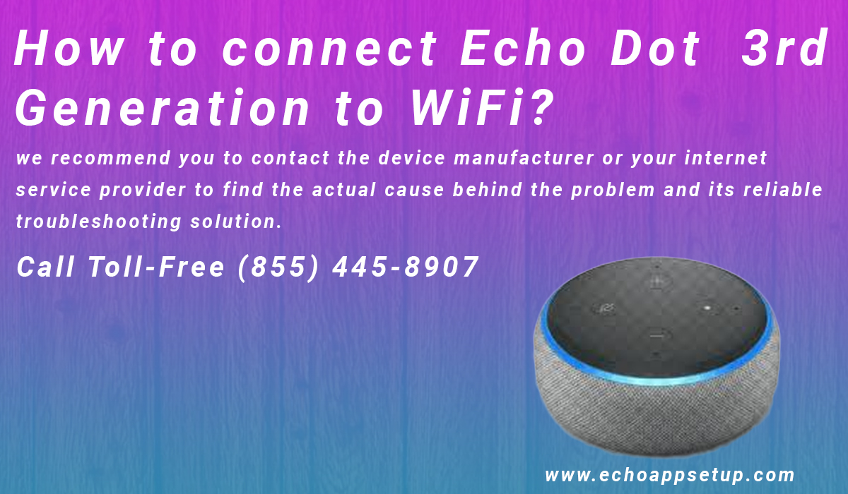 How to connect Echo Dot  3rd Generation to WiFi?