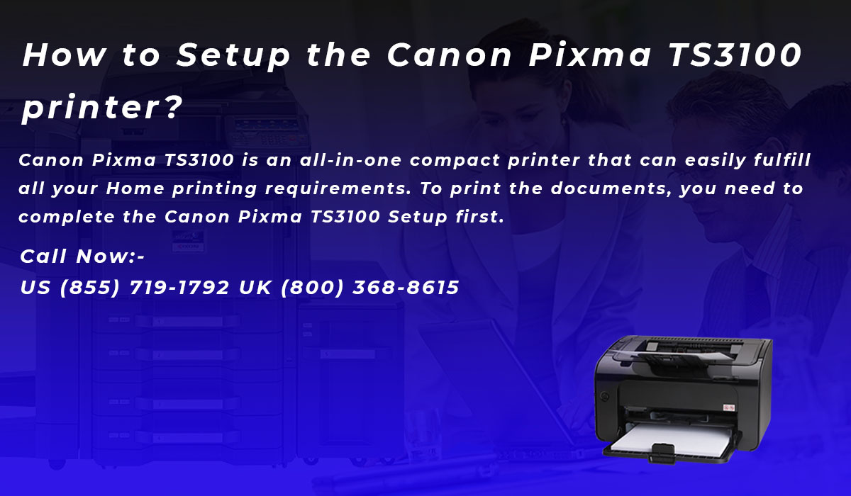 How to Setup the Canon Pixma TS3100 printer?