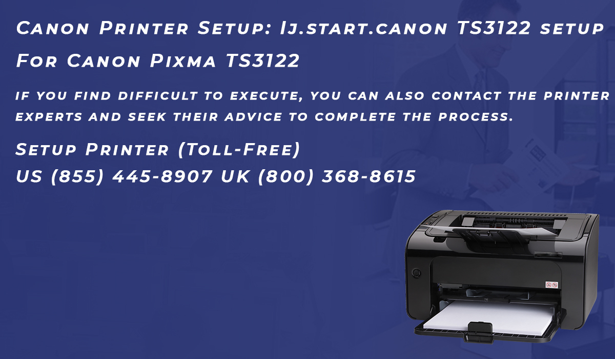 Canon Printer Setup: Ij.start.canon TS3122 setup For Canon Pixma TS3122