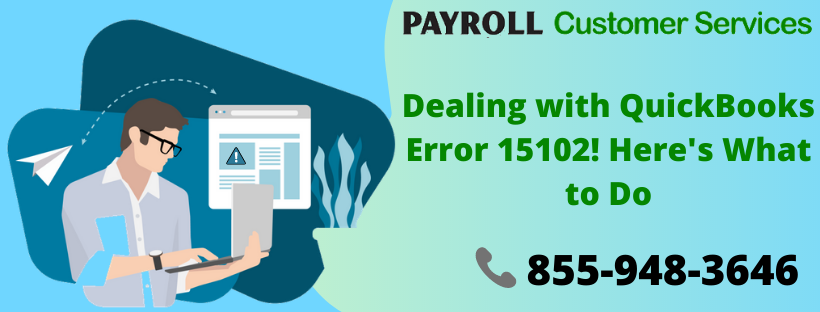 What’s the Deal with QuickBooks Error 15102 and How can you Fix it?