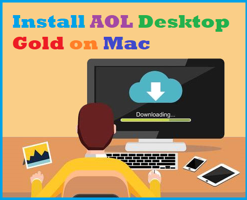 Install AOL Desktop Gold on Mac