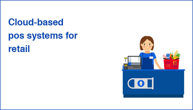Cloud POS Systems for Retail