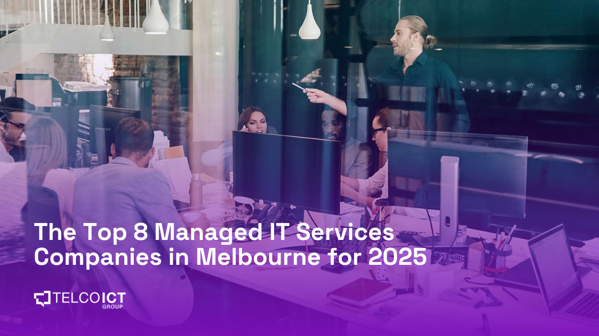 The Top 8 Managed IT Services Companies in Melbourne for 2025