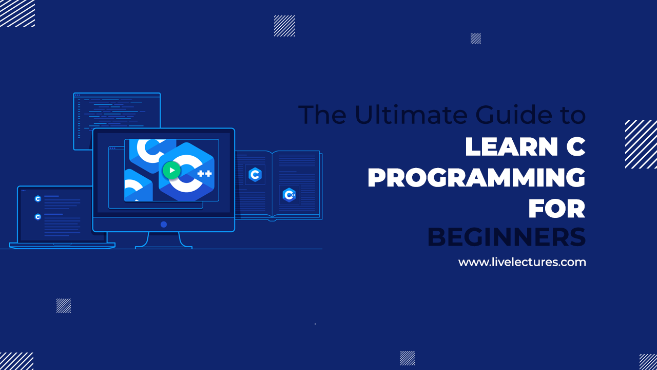 The Ultimate Guide to Learn C Programming For Beginners