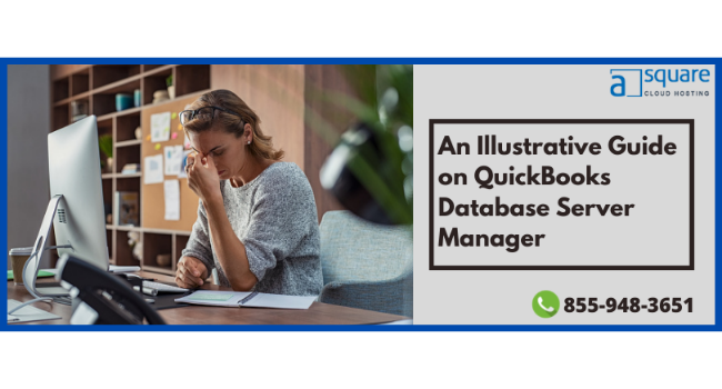 An Illustrative Guide on QuickBooks Database Server Manager