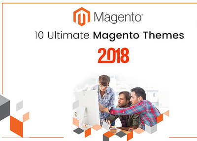 Top 10 Ultimate Magento Themes 2018 Is Essential For Your Success