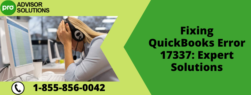 Fixing QuickBooks Error 17337: Expert Solutions