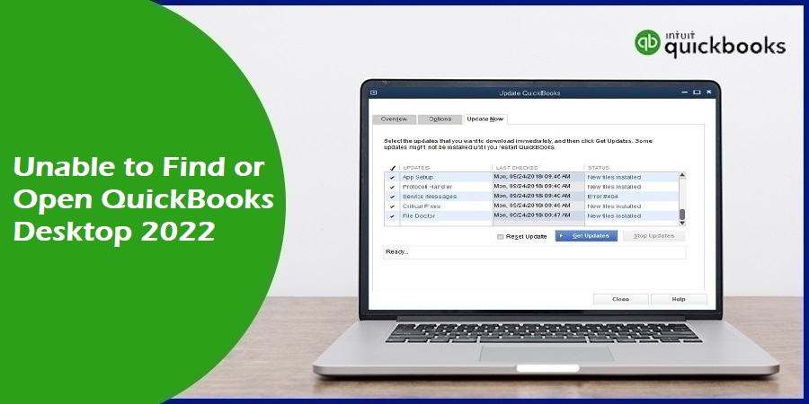 How to fix QuickBooks error: Unable to Find or Open QuickBooks Desktop 2022?