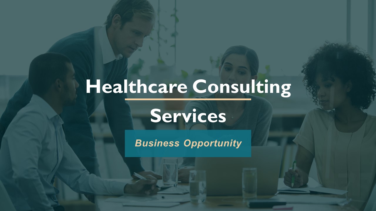 Growing Demand for Consultancy Services in Healthcare Sector | Business Growth Worth $15.88 billion by 2023