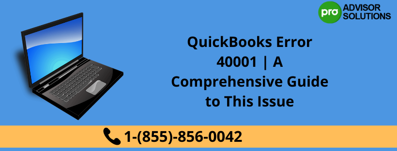 Here’s How to fix QuickBooks Error 40001 with efficient Guide