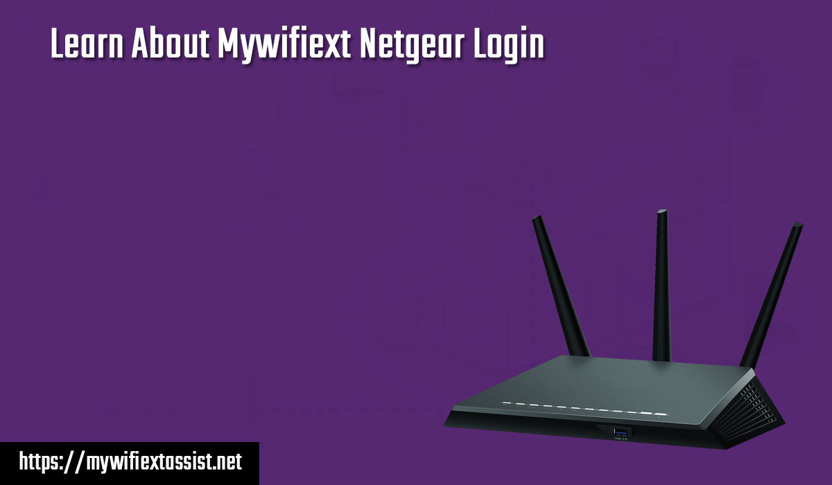 Learn About Mywifiext Netgear Login