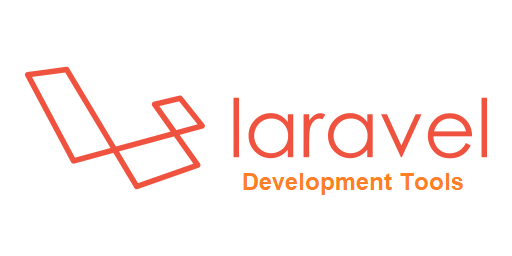 10 Laravel Development Tools Every Developer Should Know About