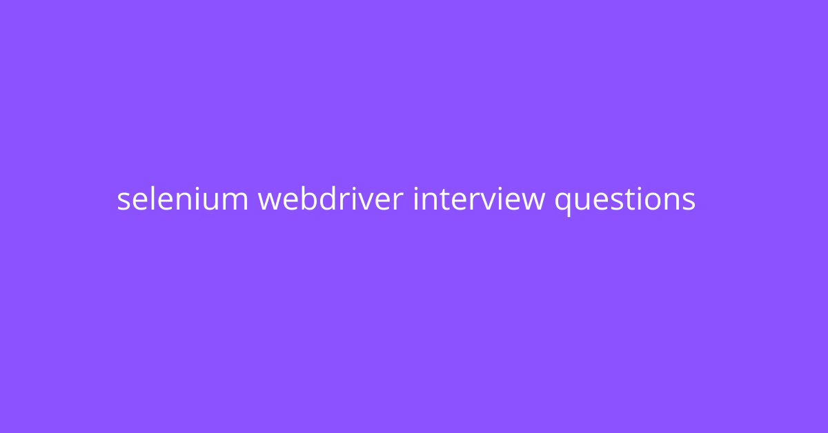 Selenium webdriver Interview Questions by Testing Guide