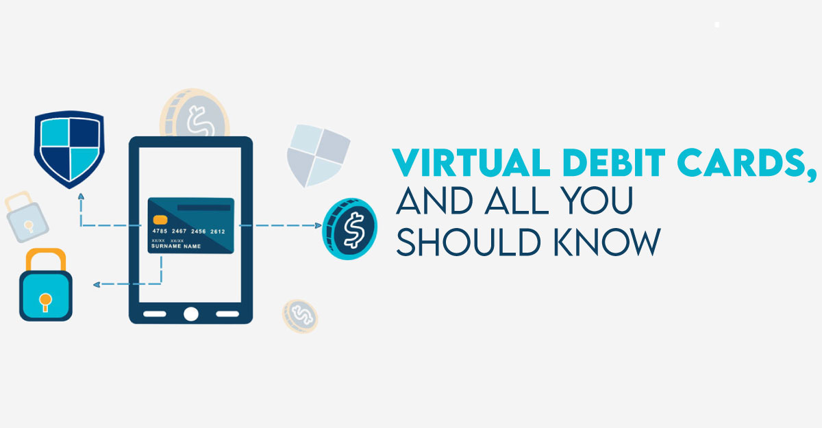 Virtual debit cards and How to Use Them