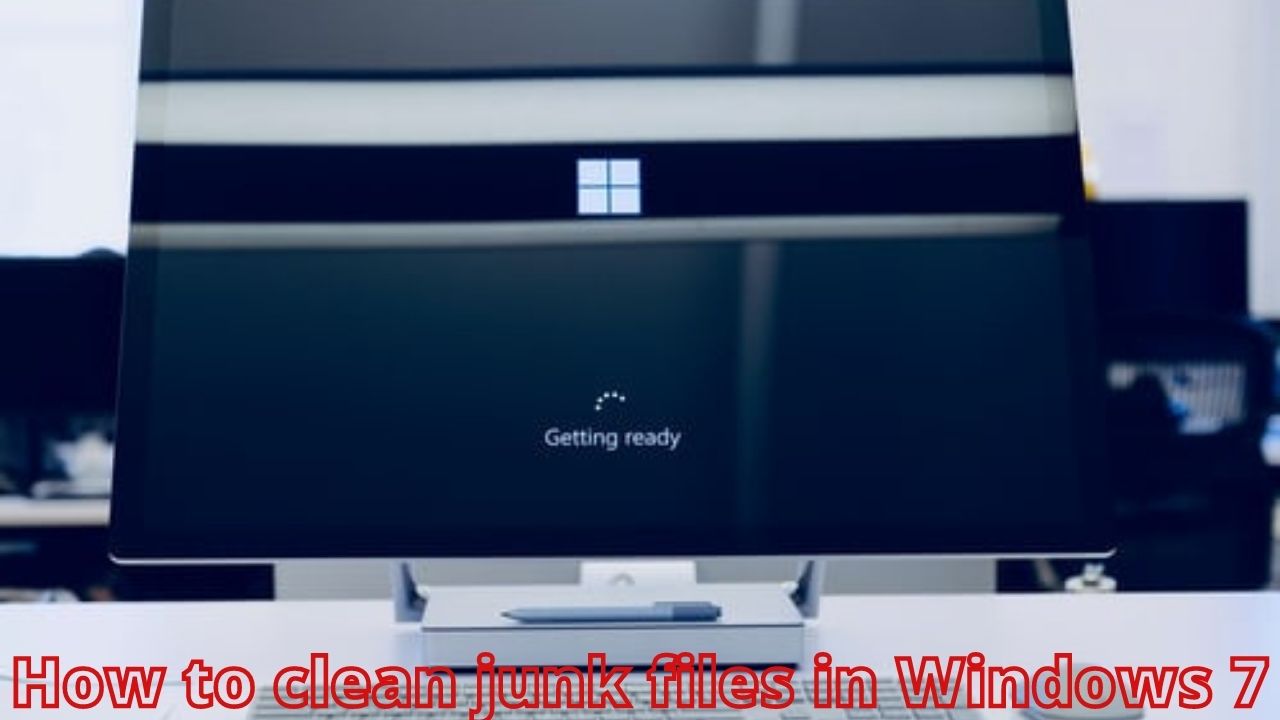 How To Clean Junk Files In Windows 7