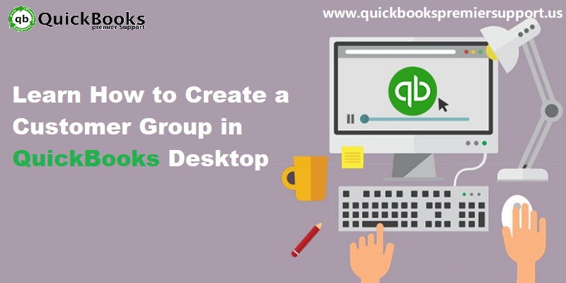 How to Create a Customer Group in QuickBooks desktop?