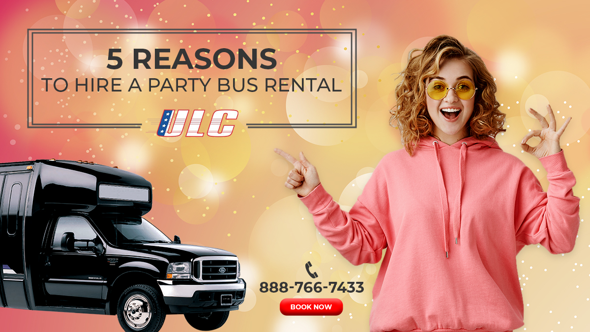 Reason to Hire a Party Bus | ULC Limos