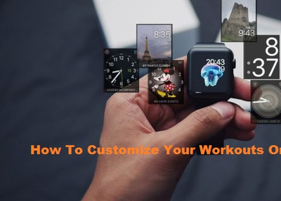 How To Customize Your Workouts On Apple Watch
