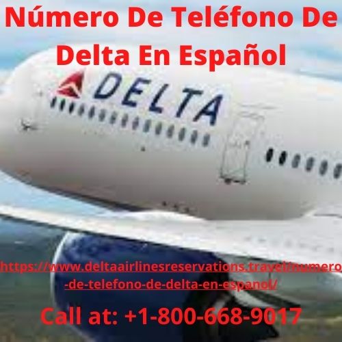 Delta Airlines Telefono Español: The Best Way to Connect with Your Flight