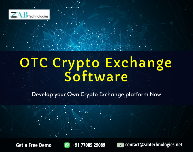 Develop a OTC crypto exchange Software for the crypto business