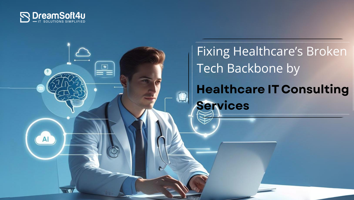 Can Healthcare IT Consulting Revive the Failing Digital Backbone of Healthcare?