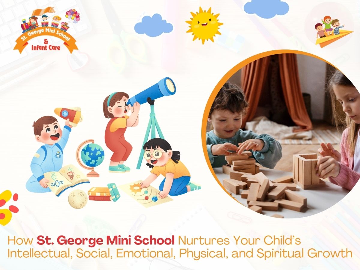 How St. George Mini School Nurtures Your Child’s Intellectual, Social, Emotional, Physical, and Spiritual Growth