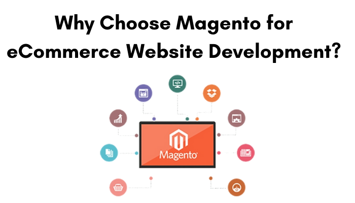 Why Choose Magento for eCommerce Website Development?