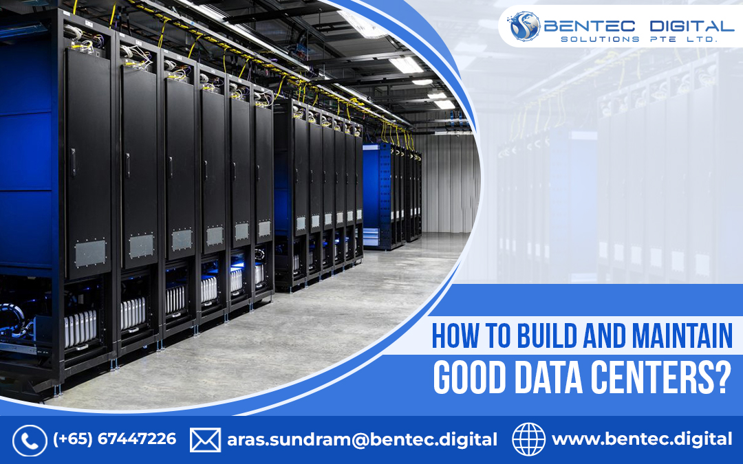 How To Build And Maintain Good Data Centers?