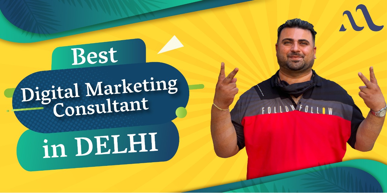 Best Digital Marketing Consultant In Delhi | Ankush Mehta