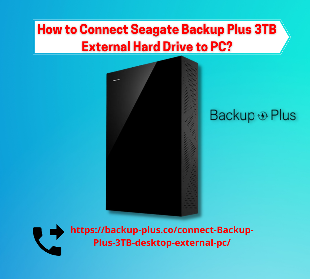 How to Connect Seagate Backup Plus 3TB External Hard Drive to PC?