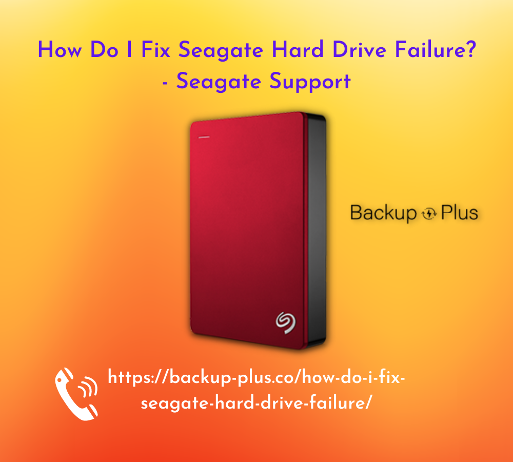 How Do I Fix Seagate Hard Drive Failure? - Seagate Support