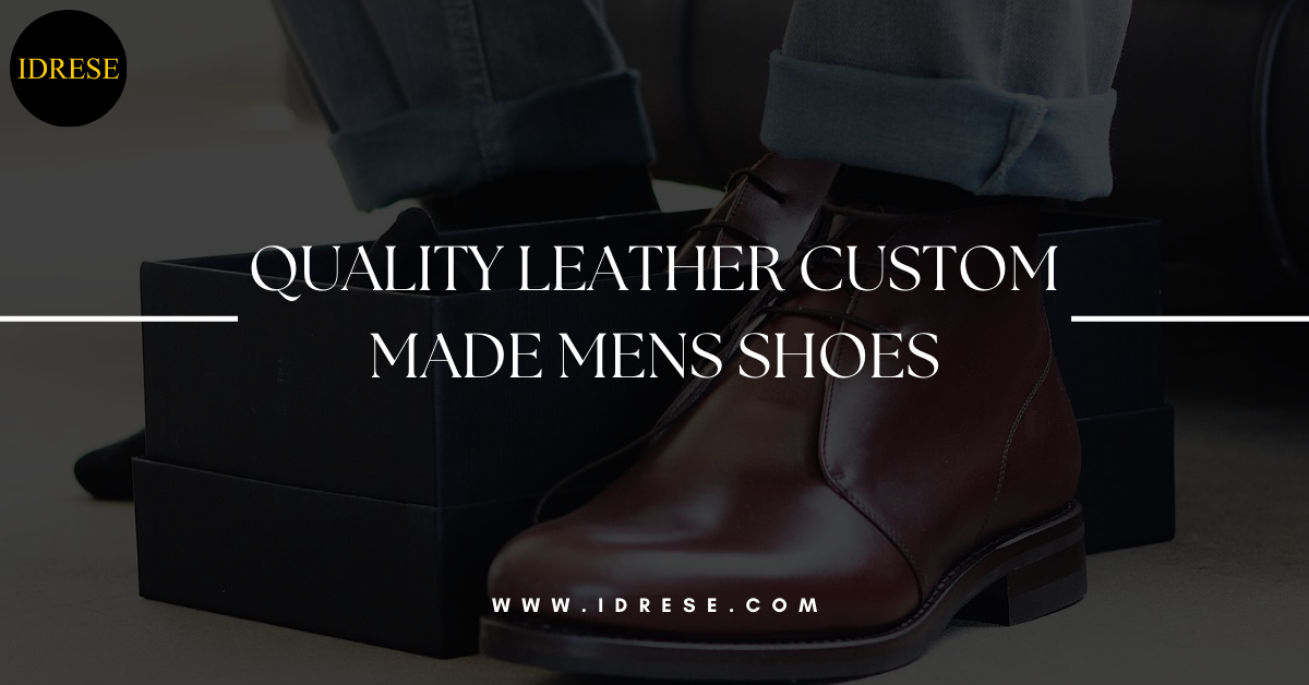 Shop Best Quality Leather Custom Made Mens Shoes at Idrese