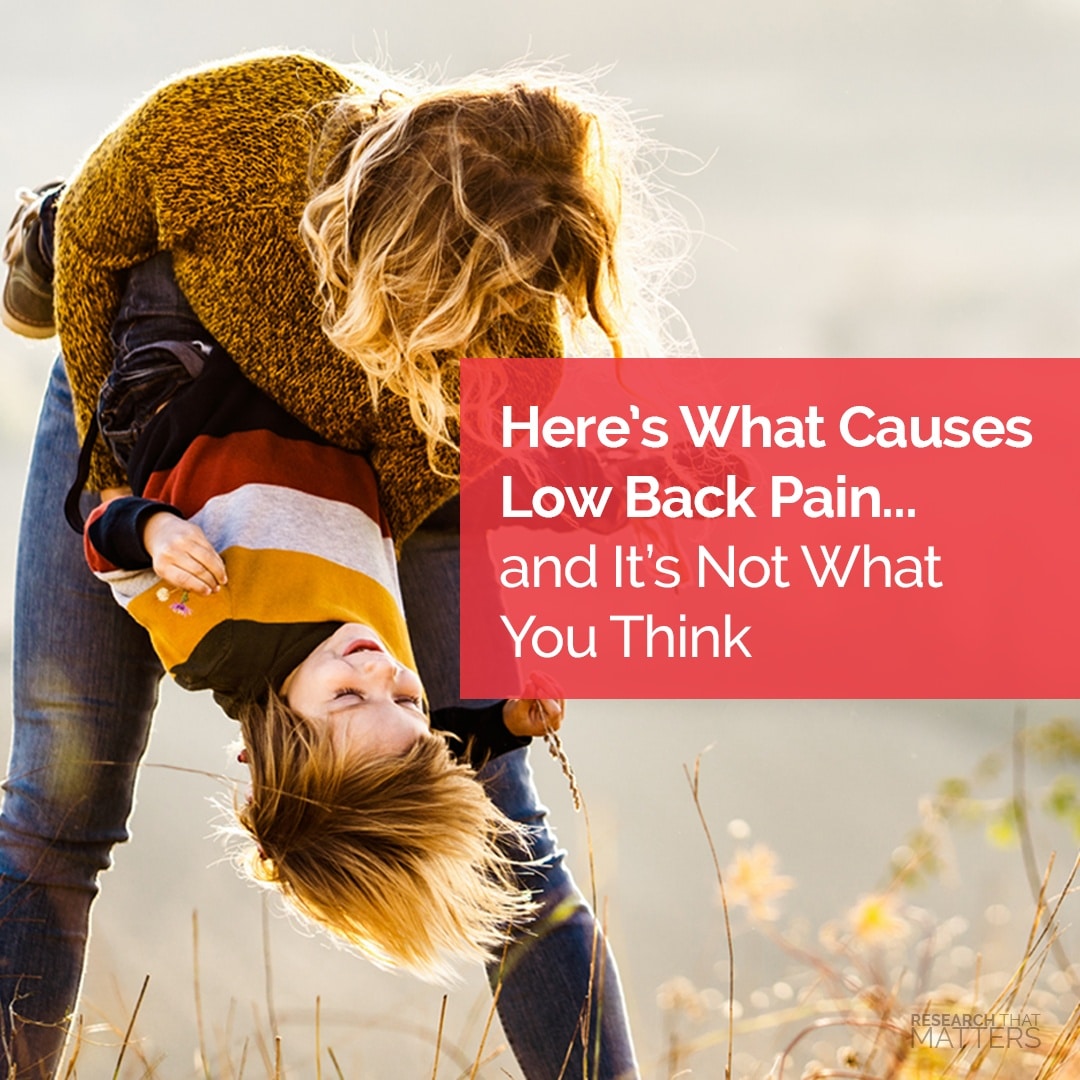 Heres What Causes Low Back Pain and Its Not What You Think