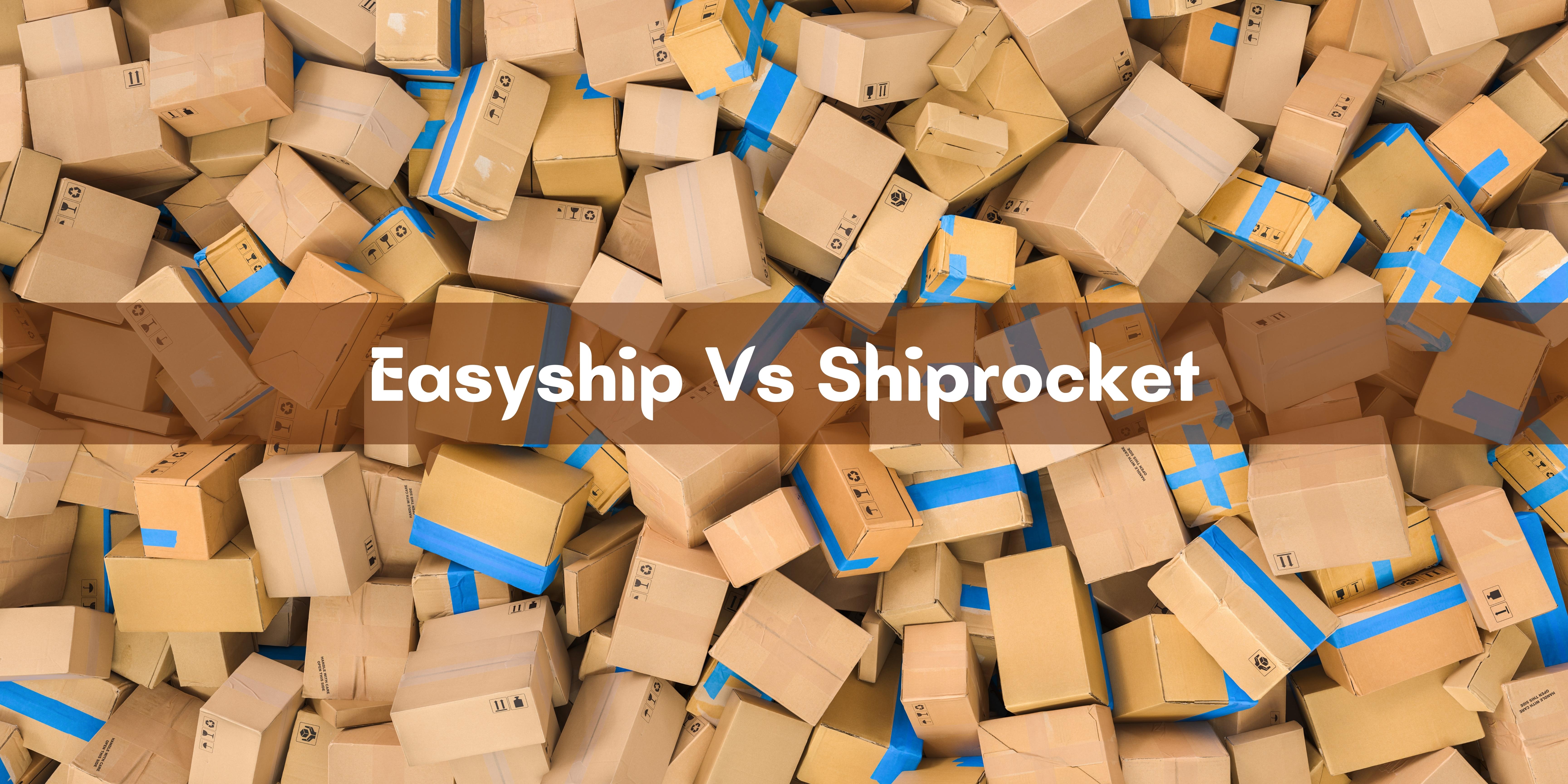 Easyship Vs Shiprocket - What's the difference?